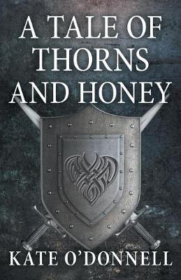 A Tale of Thorns and Honey by Kate O'Donnell