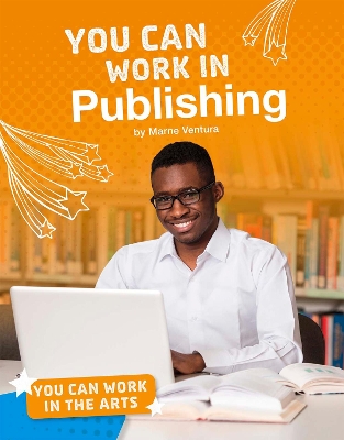 You Can Work in Publishing by Marne Ventura