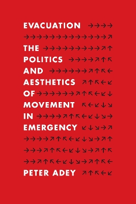 Evacuation: The Politics and Aesthetics of Movement in Emergency book