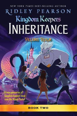 Kingdom Keepers Inheritance: Villains' Realm: Kingdom Keepers Inheritance Book 2 book