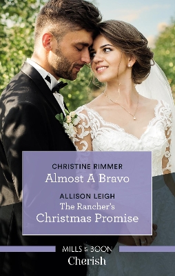 A Cherish Duo: Almost A Bravo/The Rancher's Christmas Promise by Christine Rimmer