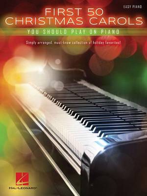 First 50 Christmas Carols You Should Play on the Piano Easy book