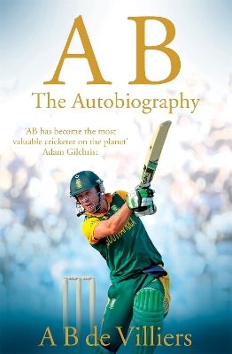 B de Villiers - The Autobiography by A B de Villiers