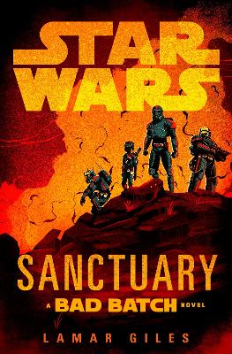 Star Wars: Sanctuary: A Bad Batch Novel book