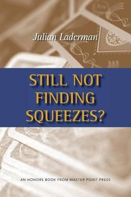 Still Not Finding Squeezes? book