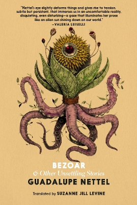 Bezoar: And Other Unsettling Stories by Guadalupe Nettel