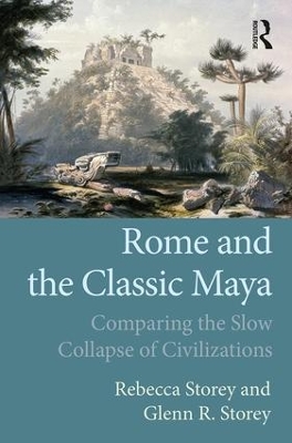 Rome and the Classic Maya by Rebecca Storey