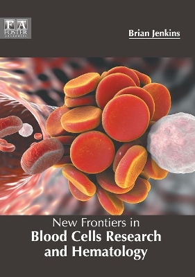 New Frontiers in Blood Cells Research and Hematology book