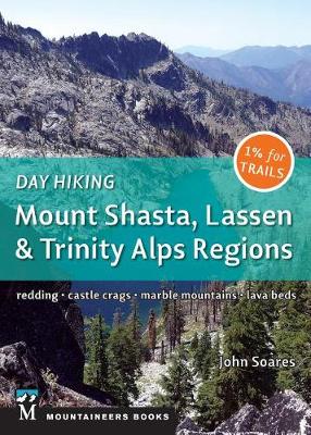 Day Hiking: Mount Shasta, Lassen & Trinity book