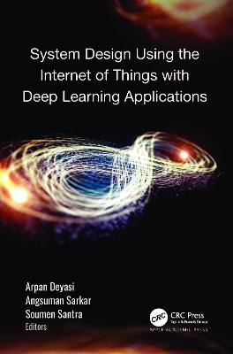 System Design Using the Internet of Things with Deep Learning Applications book