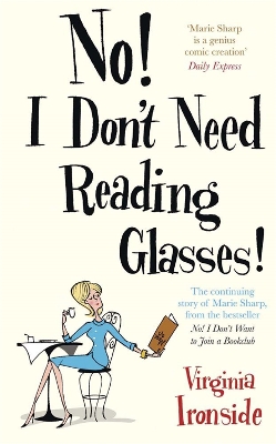 No! I Don't Need Reading Glasses by Virginia Ironside