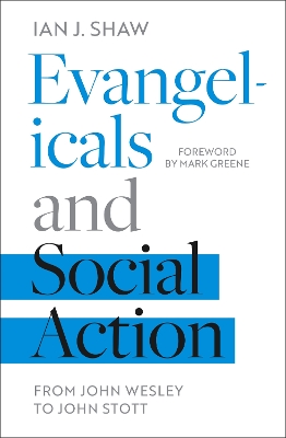 Evangelicals and Social Action: From John Wesley To John Stott book