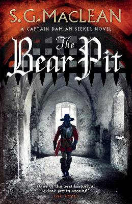 The Bear Pit: a twisting historical thriller from the award-winning author of The Seeker by S.G. MacLean