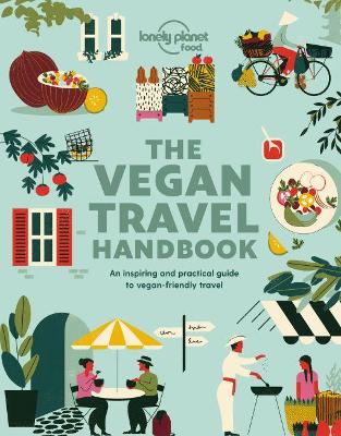 Lonely Planet Vegan Travel Handbook book