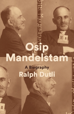 Osip Mandelstam: A Biography book