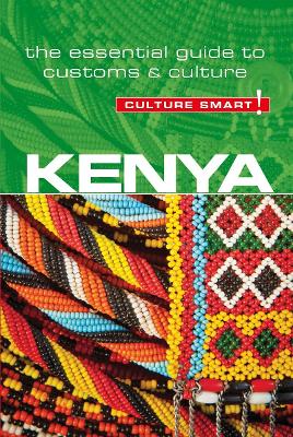 Kenya - Culture Smart! The Essential Guide to Customs & Culture book