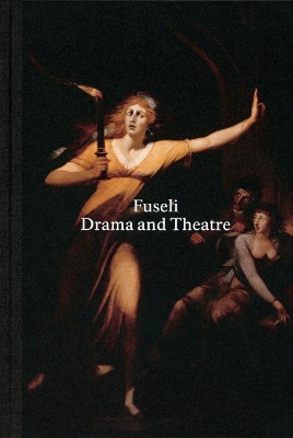 Henry Fuseli: Drama and Theatre book