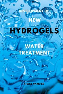 Development of New Hydrogels for Water Treatment book