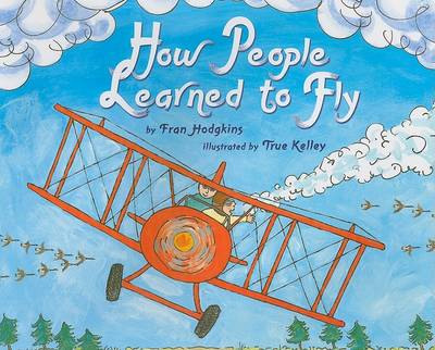 How People Learned to Fly by Fran Hodgkins