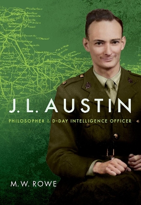 J. L. Austin: Philosopher and D-Day Intelligence Officer book