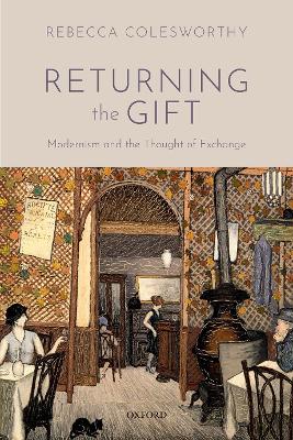 Returning the Gift: Modernism and the Thought of Exchange book