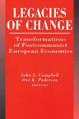 Legacies of Change: Transformations of Postcommunist European Economies book