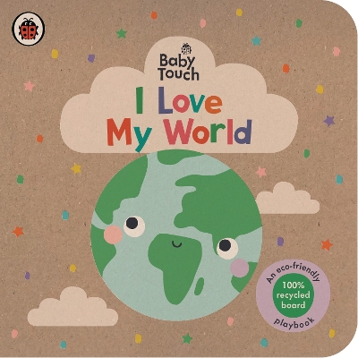 Baby Touch: I Love My World: An eco-friendly playbook book