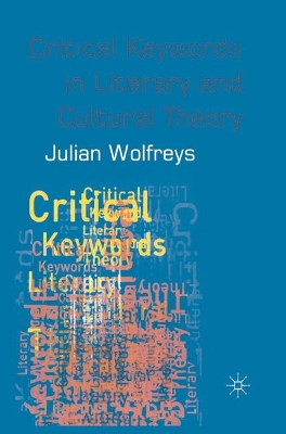 Critical Keywords in Literary and Cultural Theory by Dr Julian Wolfreys