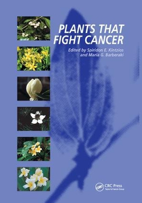 Plants that Fight Cancer by Spyridon E. Kintzios