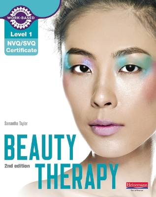 Level 1 NVQ/SVQ Certificate Beauty Therapy Candidate Handbook 2nd edition by Samantha Taylor