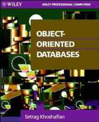 Object Oriented Databases by Setrag Khoshafian