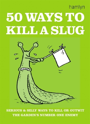 50 Ways to Kill a Slug book