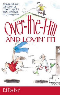 Over-The-Hill and Lovin' It book