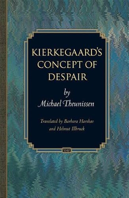 Kierkegaard's Concept of Despair by Michael Theunissen