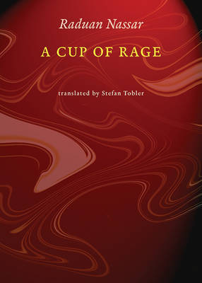 Cup of Rage by Raduan Nassar