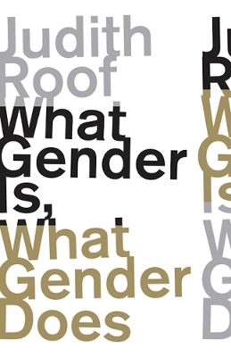 What Gender Is, What Gender Does book