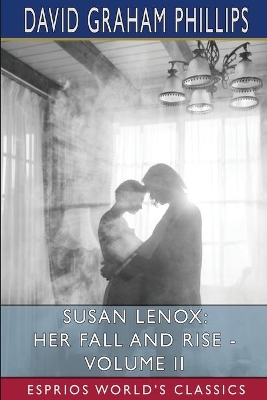 Susan Lenox: Her Fall and Rise - Volume II (Esprios Classics) book