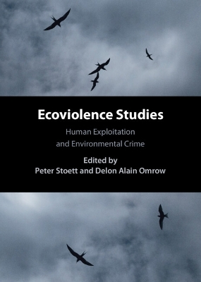 Ecoviolence Studies: Human Exploitation and Environmental Crime book