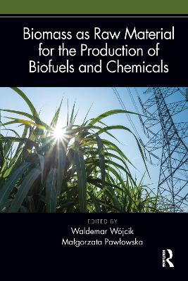 Biomass as Raw Material for the Production of Biofuels and Chemicals book