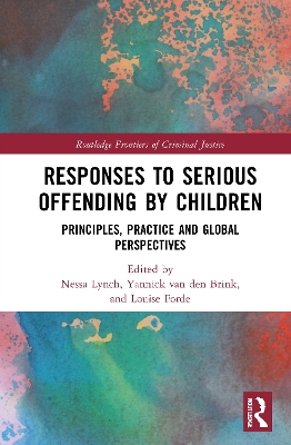 Responses to Serious Offending by Children: Principles, Practice and Global Perspectives book