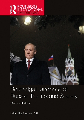 Routledge Handbook of Russian Politics and Society by Graeme Gill