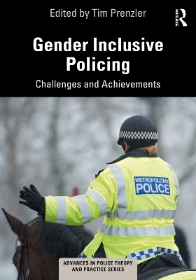 Gender Inclusive Policing: Challenges and Achievements by Tim Prenzler