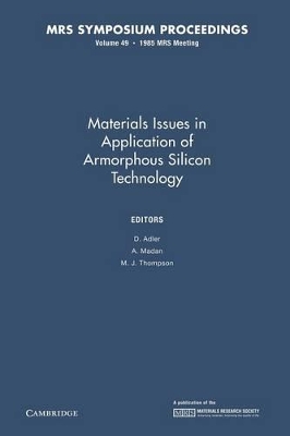 Materials Issues in Applications of Amorphous Silicon Technology: Volume 49 book