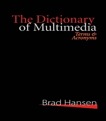 The Dictionary of Multimedia 1999: Terms and Acronyms book