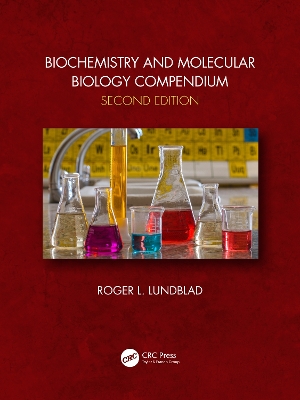 Biochemistry and Molecular Biology Compendium by Roger L. Lundblad