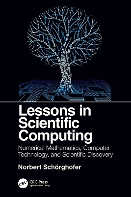 Lessons in Scientific Computing: Numerical Mathematics, Computer Technology, and Scientific Discovery book