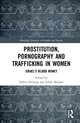 Prostitution, Pornography and Trafficking in Women: Israel's Blood Money book