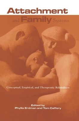 Attachment and Family Systems by Phyllis Erdman