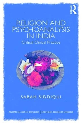 Religion and Psychoanalysis in India by Sabah Siddiqui