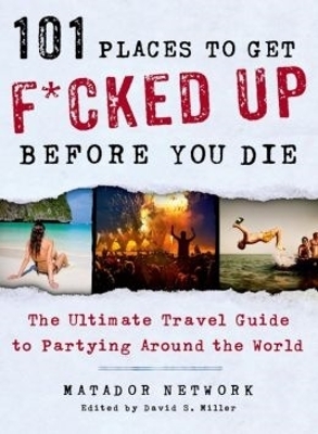 101 Places to Get F*cked Up Before You Die book